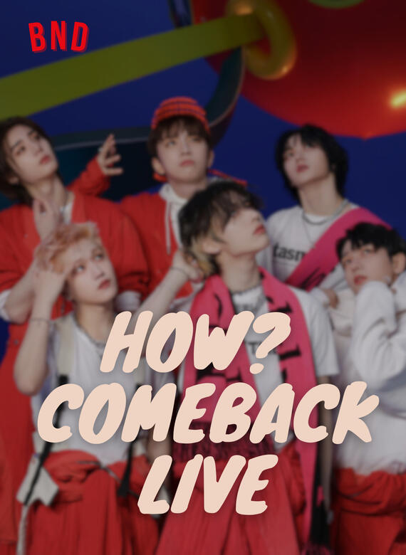 How? Comeback Live